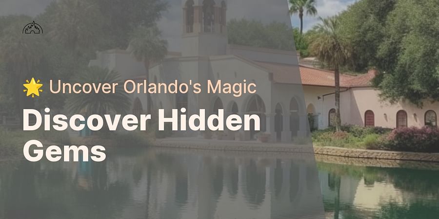 Discover Hidden Gems - 🌟 Uncover Orlando's Magic