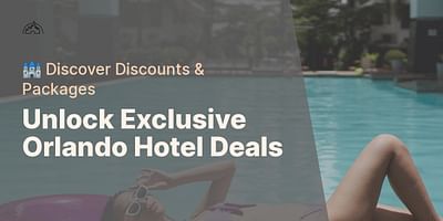 Unlock Exclusive Orlando Hotel Deals - 🏰 Discover Discounts & Packages