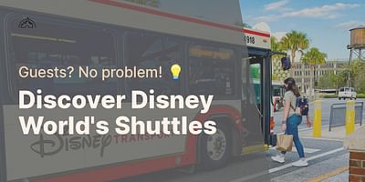 Discover Disney World's Shuttles - Guests? No problem! 💡