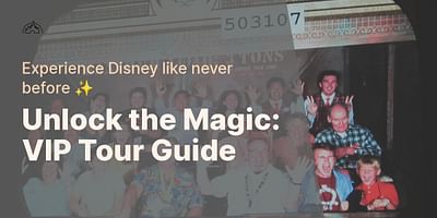 Unlock the Magic: VIP Tour Guide - Experience Disney like never before ✨