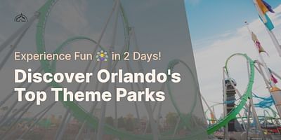 Discover Orlando's Top Theme Parks - Experience Fun 🎡 in 2 Days!