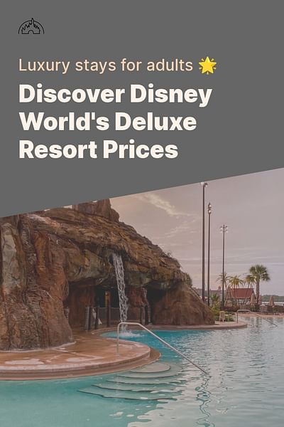 Discover Disney World's Deluxe Resort Prices - Luxury stays for adults 🌟