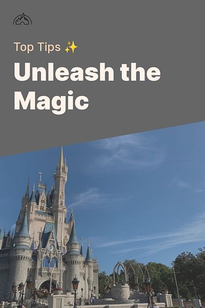 Unleash the Magic - Top Tips ✨