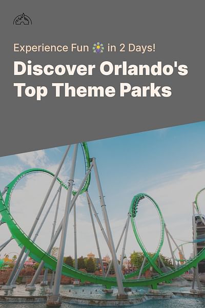 Discover Orlando's Top Theme Parks - Experience Fun 🎡 in 2 Days!