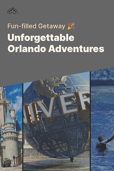 Unforgettable Orlando Adventures - Fun-filled Getaway 🎉