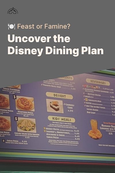 Uncover the Disney Dining Plan - 🍽️ Feast or Famine?